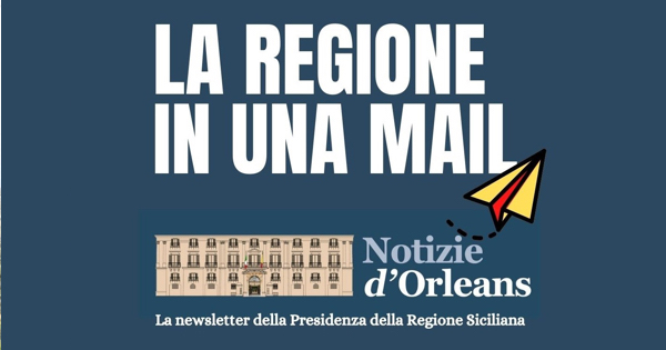 UFFICIO STAMPA - Notizie d'Orleans, online la newsletter della Regione