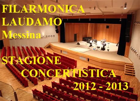 Teatro Messina: Stagione concertistica 2012-2013 della Filarmonica Laudamo