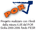 Progetto realizzato con i fondi della misura 6.05 del POR Sicilia 2000-2006